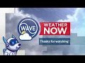 WAVE Weather Now Update - Saturday PM 26