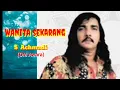 WANITA SEKARANG - S Achmadi (OM Awara) #topjadul70an #musicvideolirik