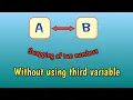 With Logic - Swapping of two numbers without using third variable Simple program in C