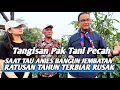Download Lagu Tangisan Pak Tani Pecah‼️Saat Tau Jembatan Rusak Ratusan Tahun Akan Dibangun Anies Baswedan