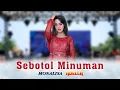 Download Lagu Sebotol Minuman ♬ MONALISA ADELLA