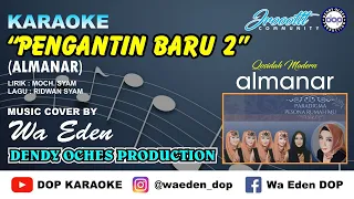 Download KARAOKE PENGANTIN BARU 2 - ALMANAR │ CREATED BY DOP #30 MP3