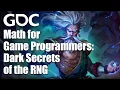 Math for Game Programmers Dark Secrets of the RNG