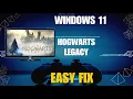 FIXED Hogwarts Legacy Not Working on Windows 11 Easy Solution DODI Repack 2025