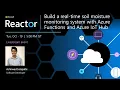 Build a Real-Time Soil Moisture Monitoring System with Azure Functions IoT Hub