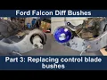 Ford Falcon BA BF FG FGX Diff Bush Replacement - Part 3 Replacing control blade bushes