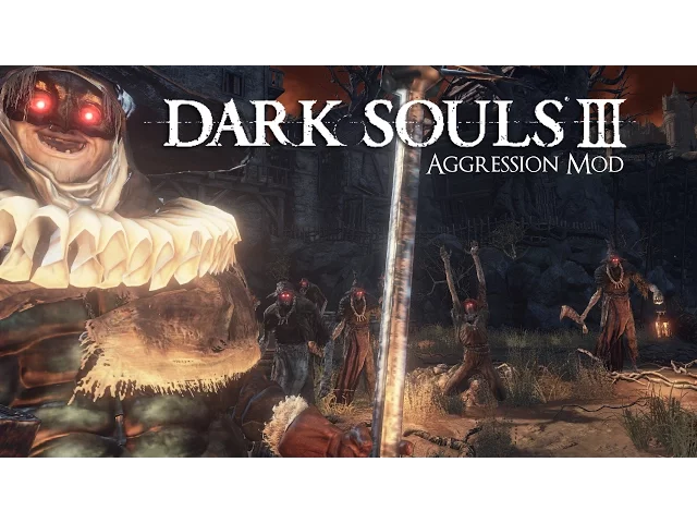 Dark Souls 3 - Aggression Mod
