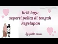 Download Lagu Lirik lagu seperti pelita di tengah kegelapan