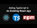 How To Add TypeScript to an Existing React App