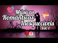 Download Lagu MÚSICAS 💖 ROMÂNTICAS 🌹 INESQUECÍVEIS VOL. 1