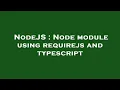 NodeJS Node module using requirejs and typescript