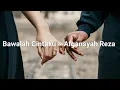 Download Lagu Lirik Lagu Galau Bawalah Cintaku ~ Afgansyah Reza (Cover||Nia Tobing)