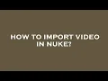 How to import in nuke