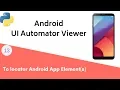 Appium Python Tutorial - UiAutomatorViewer