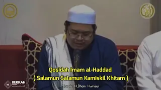 Download Lirik\u0026Terjemah Qosidah Imam al-Haddad Salamun Salamun Kamiskil Khitam | Ustadz H.Ilham Humaidi MP3