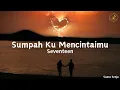 Sumpah Ku Mencintaimu - Seventeen || lirik lagu