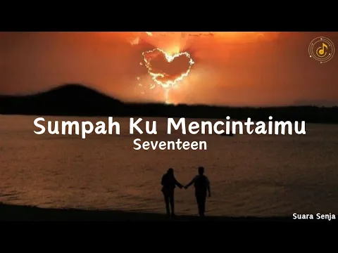 Download MP3 Sumpah Ku Mencintaimu - Seventeen || lirik lagu