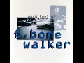 Woman You Must Be Crazy - T-Bone Walker