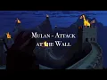 Mulan - Attack at the Wall