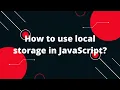 How to use local storage in JavaScript