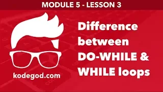 Module 5 - Lesson 3 Comparison between WHILE and DO WHILE loop Learn Programming