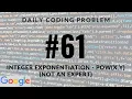 Daily Coding Problem - Problem 61 Pow x y