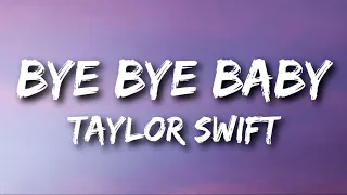 Download Taylor Swift - Bye Bye Baby (Lyrics) MP3
