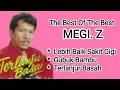 Download Lagu Megi Z - Lebih Baik Sakit Gigi - Gubuk Bambu - Terlanjur Basah