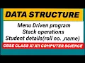 DATA STRUCTURE Menu-driven program Implementing Stack operations Student details roll no name