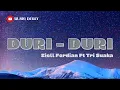Download Lagu DURI-DURI YANG KAU TANCAPKAN DI HATI INI ( DURI-DURI ) - ZIELL FERDIAN FT TRI SUAKA | MUSIC DIARY