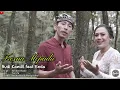 Download Lagu Tresna Mepadu - Budi Kandil feat Enda Ariani (officiële videoclip)