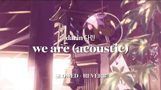Download darin 다린 - we are (acoustic) [slowed + reverb] | law school ost pt 2 MP3