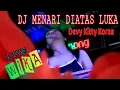 Download Lagu DJ MENARI DIATAS LUKA ✨ LIVE FERFOME DJ DEVY KITTY KOREA ‼️ OT WIKA PALEMBANG ✨ HOUSE MUSIC