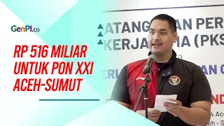 Pemerintah Gelontorkan Rp 516 Miliar untuk PON XXI Aceh-Sumut