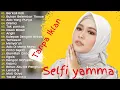 Lagu Selfi Yamma Full Album Terbaru 2025 🎶 Lagu Dangdut | Kumpulan Lagu Selfi Yamma Sepanjang Masa