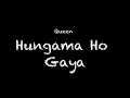 Lagu Queen - Hungama Ho Gaya Lyrics