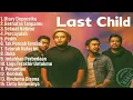 Download Lagu Last Child Full Album | Lagu Populer Sepanjang Masa 🎧✨