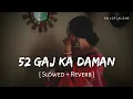 52 Gaj Ka Daman - Lofi Slowed Reverb Renuka Panwar Haryanvi songs RN Lofi Alone