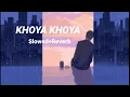 Download Lagu KHOYA KHOYA HERO ( Slowed+Reverb ) Sachin-Jigar lofi wow music