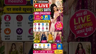 🔴 Ladies Suits LIVE | Meesho & Flipkart की New Collection | Trending Kurta, Pant & Dupatta Sets