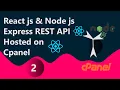 React js tutorial and Node js tutorial Express REST API hosted on cpanel Server client setup