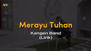 Download Kangen Band - Merayu Tuhan | Lirik/Lyric MP3