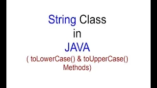 toLowerCase and toUpperCase Methods String Class in JAVA