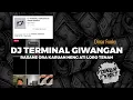 Download Lagu DJ TERMINAL GIWANGAN YANG LAGI VIRAL DI TIKTOK