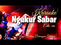 Lagu KARAOKE NGUKUR SABAR Atrs EDO CM