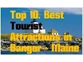Top 10 Best Tourist Attractions in Bangor - Travel Maine