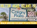Coligny Plaza Hilton Head Island SC walk around tour