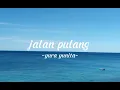 Download Lagu Yura Yunita - Jalan Pulang (lirik lagu)