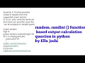Random Randint function based output calculation questions in python by Ella Joshi