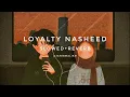 Lagu Loyalty Nasheed | Muhammad Al muqit | Slowed+Reverb | JanibMalik31 🌷🥀 |Lofi